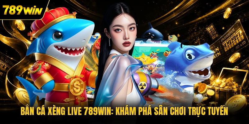 Bắn Cá Xèng Live