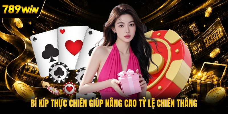 Bí kíp thực chiến giúp nâng cao tỷ lệ chiến thắng
