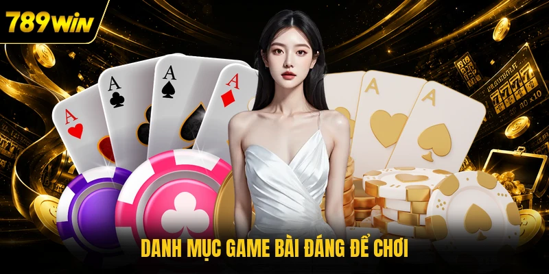 Danh mục game bài đáng để chơi