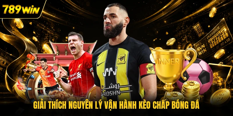 Giải thích nguyên lý vận hành kèo chấp bóng đá
