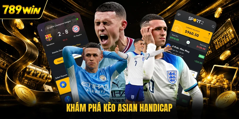 Khám phá kèo Asian Handicap