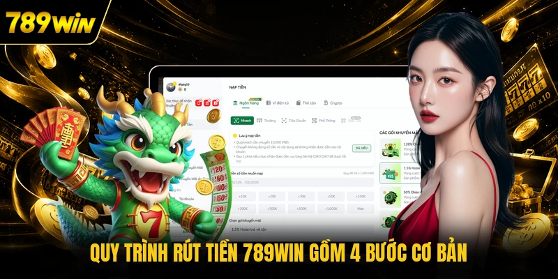 Quy trình rút tiền 789WIN gồm 4 bước cơ bản 